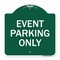 Signmission Designer Series Sign-Event Parking Only, Green & White Aluminum Sign, 18" x 18", GW-1818-24075 A-DES-GW-1818-24075 - alternate 1